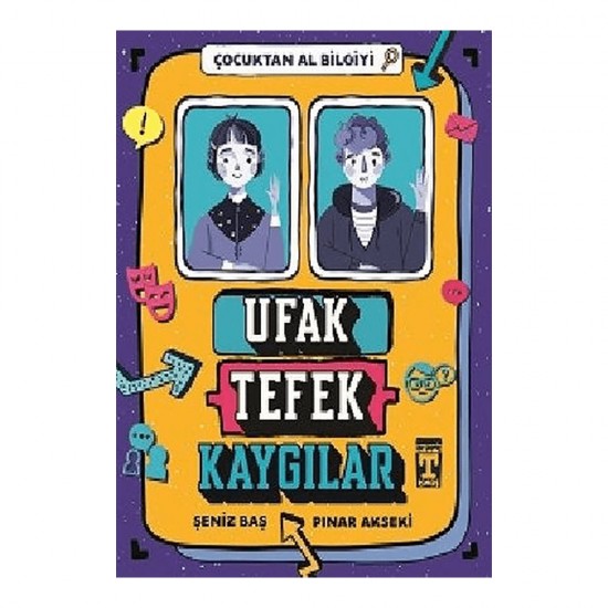 TİMAŞ / UFAK TEFEK KAYGILAR / ÇOCUKTAN AL BİLGİYİ