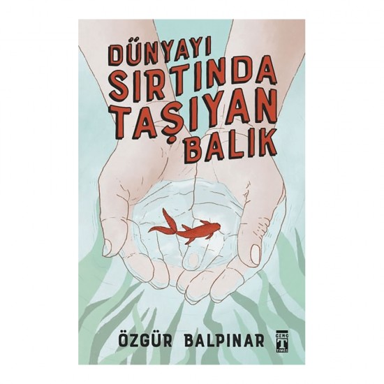 TİMAŞ / DÜNYAYI SIRTINDA TAŞIYAN BALIK