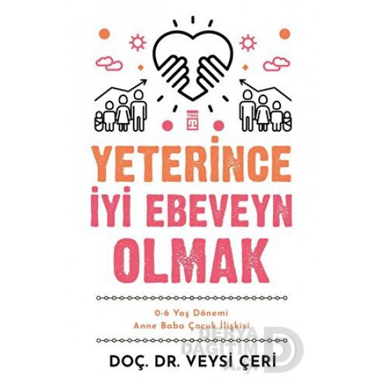 TİMAŞ  /  YETERİNCE İYİ EBEVEYN OLMAK