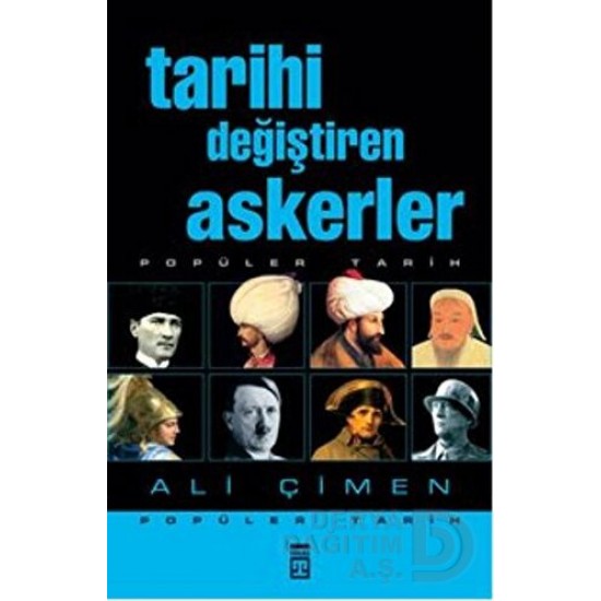 TİMAŞ  /  TARİHİ DEĞİŞTEREN ASKERLER