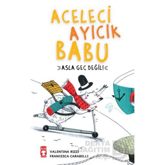 TİMAŞ  / ACELECİ AYICIK BABU