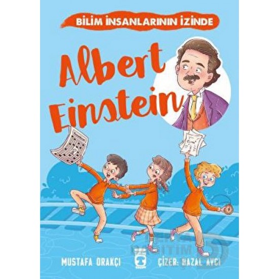 TİMAŞ  / BİLİM İNSANLARININ İZİNDE - ALBERT EİNSTEİN