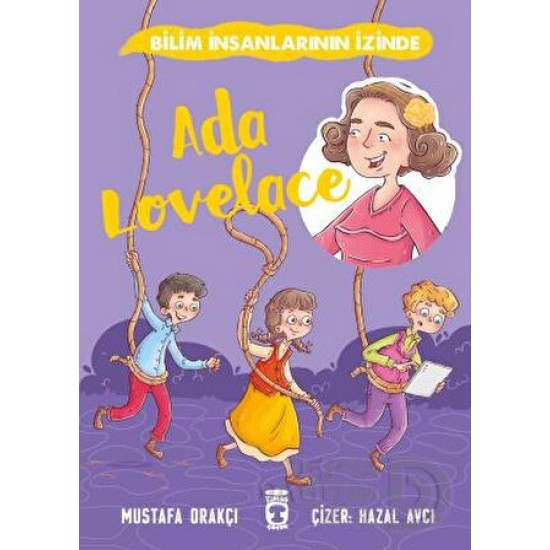 TİMAŞ  / BİLİM İNSANLARININ İZİNDE - ADA LOVELACE