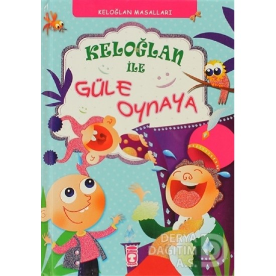 TİMAŞ / KELOĞLAN İLE GÜLE OYNAYA