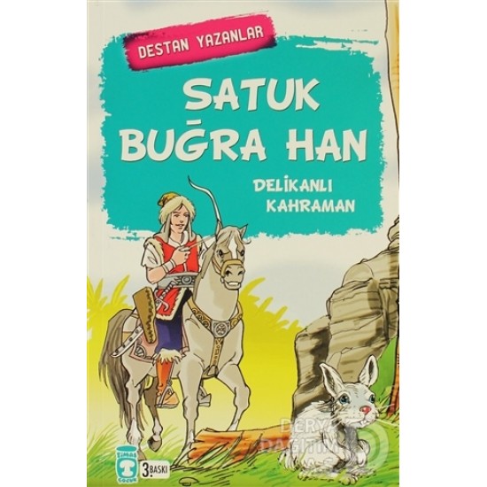 TİMAŞ / DESTAN YAZANLAR SATUK BUĞRA HAN