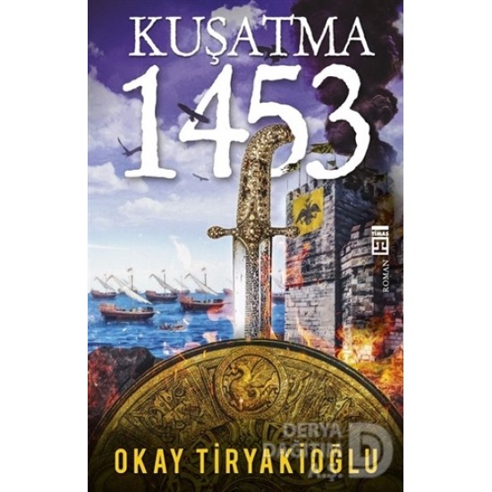 TİMAŞ / KUŞATMA 1453