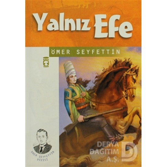 TİMAŞ / YALNIZ EFE / ÖMER SEYFETTİN