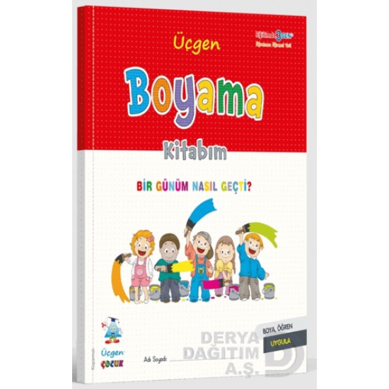 ÜÇGEN ÇOCUK /  BOYAMA KİTABIM (BİR GÜNÜM NASIL GEÇ...)