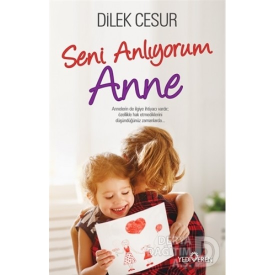 YEDİVEREN / SENİ ANLIYORUM ANNE / DİLEK CESUR