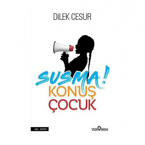 YEDİVEREN / SUSMA KONUŞ ÇOCUK/ DİLEK CESUR