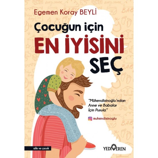 YEDİVEREN / ÇOCUĞUN İÇİN EN İYİSİ SEÇ / EGEMEN KOR