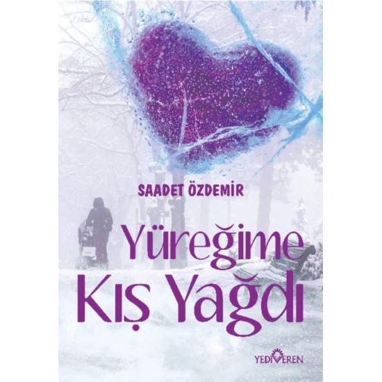 YEDİVEREN / YÜREĞİME KIŞ YAĞDI