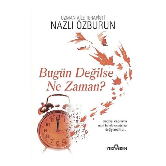 YEDİVEREN / BUGÜN DEĞİLSE NE ZAMAN