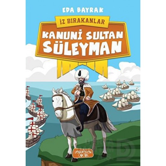 YEDİVEREN / KANUNİ SULTAN SÜLEYMAN -İZ BIRAKANLAR