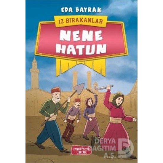 YEDİVEREN / NENE HATUN - İZ BIRAKANLAR