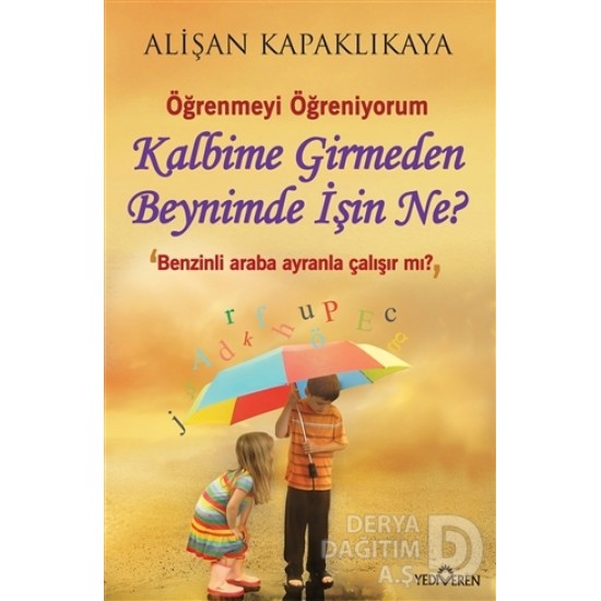 YEDİVEREN / KALBİME GİRMEDEN BEYNİMDE İŞİN NE