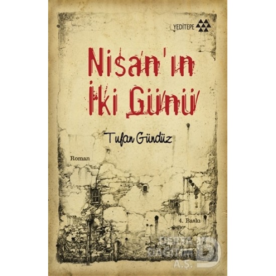 YEDİTEPE / NİSANIN İKİ GÜNÜ / TUFAN GÜNDÜZ