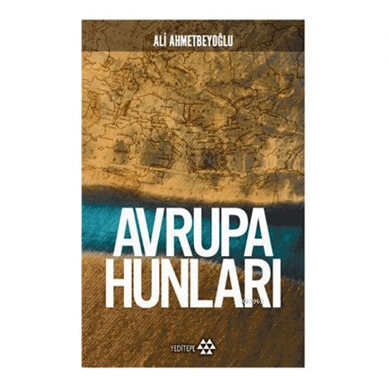 YEDİTEPE / AVRUPA HUNLARI / ALİ AHMETBEYOĞLU