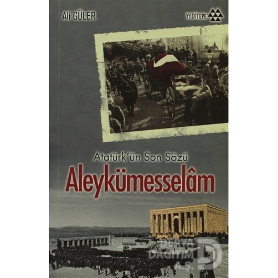 YEDİTEPE / ATATÜRK SON SÖZÜ ALEYKUMSELAM