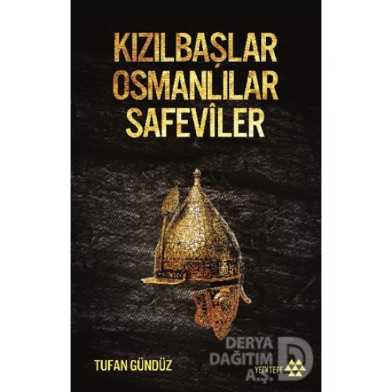 YEDİTEPE / KIZILBAŞLAR OSMANLILAR SAFEVİLER