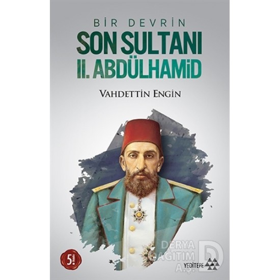 YEDİTEPE / SON SULTANI II. ABDÜLHAMİD