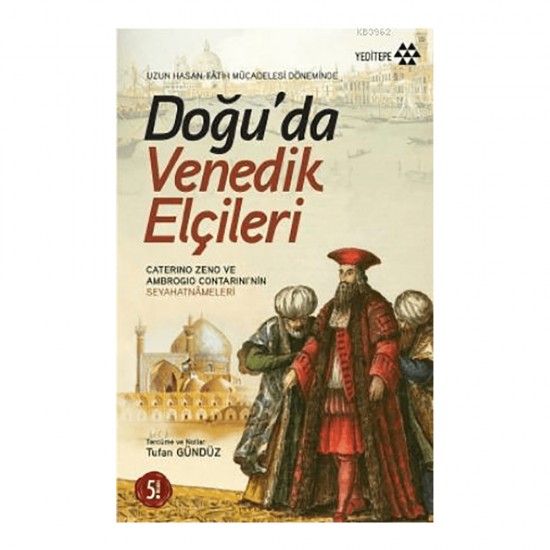 YEDİTEPE / DOĞUDA VENEDİK ELÇİLERİ