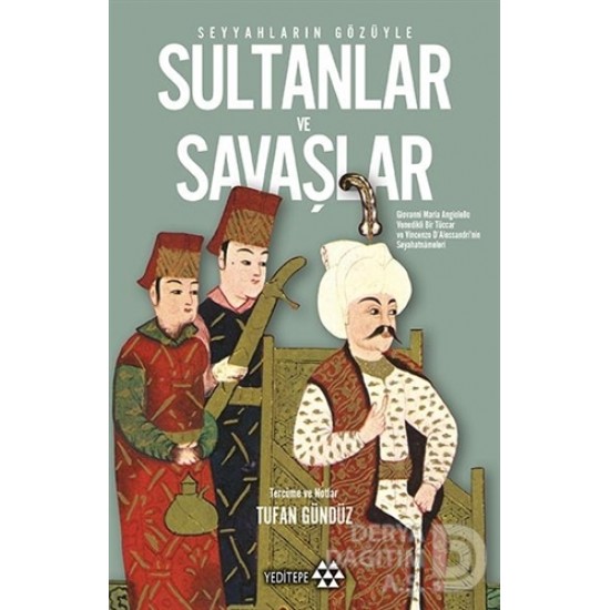 YEDİTEPE / SEYYAHLARIN GÖZÜYLE SULTANLAR VE SAVAŞL