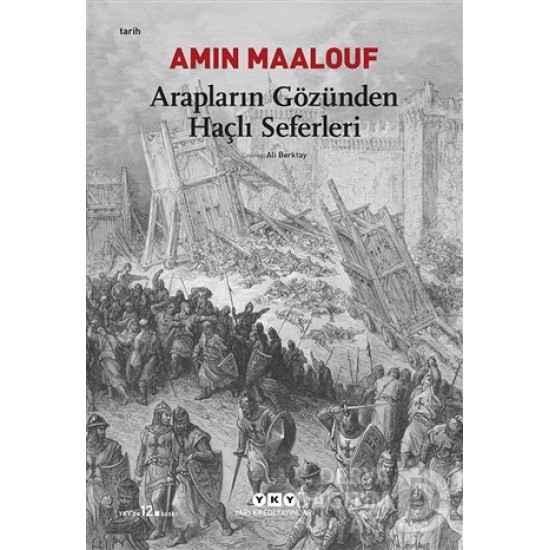 YKY / ARAPLARIN GOZUNDEN HACLI SEFERLERI -A.MAALOF