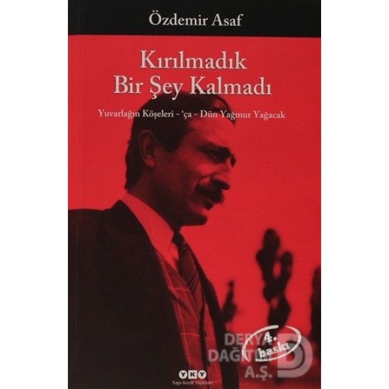 YKY / KIRILMADIK BİR ŞEY KALMADI