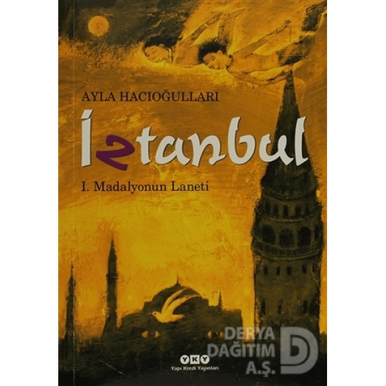 YKY / İZTANBUL MADALYONUN LANETİ / AYLA HACIOĞULLA