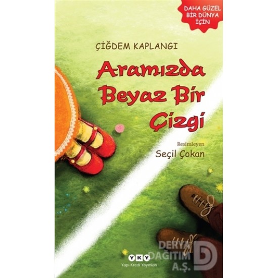 YKY / ARAMIZDA BEYAZ BİR ÇİZGİ / ÇİĞDEM KAPLANGI