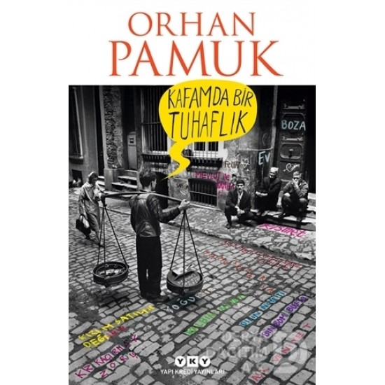 YKY / KAFAMDA BİR TUHAFLIK / ORHAN PAMUK