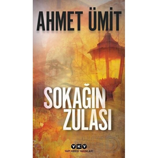 YKY / SOKAĞIN ZULASI - AHMET ÜMİT