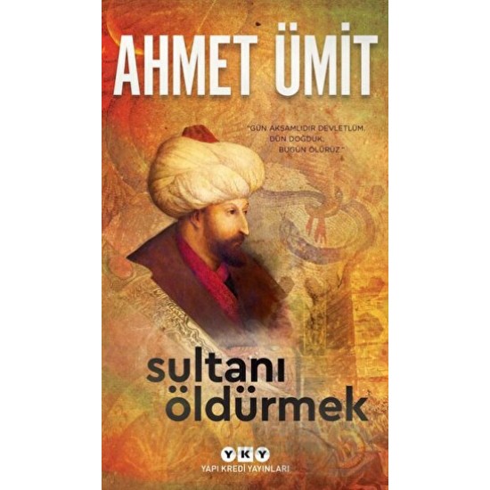 YKY / SULTANI ÖLDÜRMEK - AHMET ÜMİT