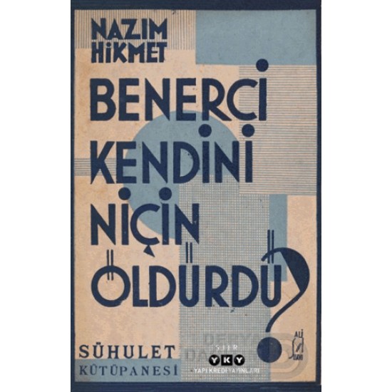 YKY / BENERCİ KENDİNİ NİÇİN ÖLDÜRDÜ / NAZIM HİKMET