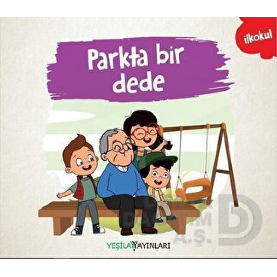 YEŞİLAY YAYINLARI /  PARKTA BİR DEDE