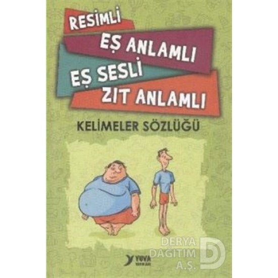 YUVA / RESİMLİ EŞ ANLAMLI EŞ SESLİ ZIT KELİ