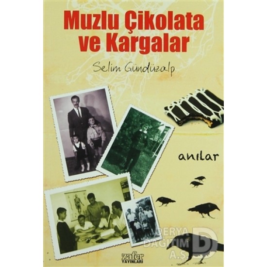 ZAFER YAY / MUZLU ÇİKOLATA VE KARGALAR